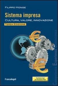 Sistema impresa. Cultura, valore, innovazione - Filippo Monge - Libro Franco Angeli 2016, Università-Economia | Libraccio.it