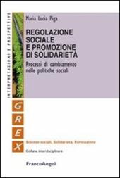 Regolazione sociale e promozione di solidarietà. Processi di cambiamento nelle politiche sociali