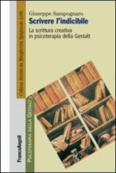 Scrivere l'indicibile. La scrittura creativa in psicoterapia della Gestalt