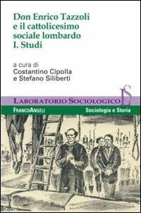Don Enrico Tazzoli e il cattolicesimo sociale lombardo. Vol. 1: Studi.  - Libro Franco Angeli 2012, Laboratorio sociologico | Libraccio.it