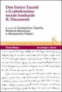 Don Enrico Tazzoli e il cattolicesimo sociale lombardo. Vol. 2: Documenti.  - Libro Franco Angeli 2012, Laboratorio sociologico | Libraccio.it
