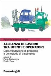 Alleanza di lavoro tra utenti e operatori. Dalla valutazione di processo a un metodo di trattamento