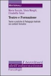 Teatro e formazione. Teorie e pratiche di pedagogia teatrale nei contesti formativi