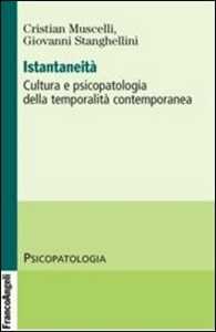 Istantaneità. Cultura E Psicopatologia Della Temporalità Contemporanea