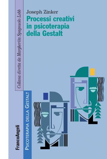 Processi creativi in psicoterapia della Gestalt - Joseph Zinker - Libro Franco Angeli 2015, Psicoterapia della Gestalt | Libraccio.it
