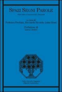 Spazi segni parole. Percorsi di viaggiatrici italiane  - Libro Franco Angeli 2013, Critica letteraria e linguistica | Libraccio.it