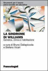 La sindrome di Williams. Genetica, clinica e riabilitazione  - Libro Franco Angeli 2012, Strumenti per il lavoro psico-sociale ed educativo | Libraccio.it