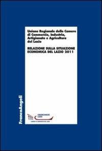 Relazione sulla situazione economica del Lazio  - Libro Franco Angeli 2012, Economia - Ricerche | Libraccio.it