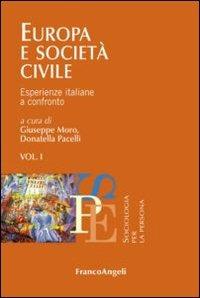 Europa e società civile. Vol. 1: Esperienze italiane a confronto.  - Libro Franco Angeli 2012, Sociologia per la persona | Libraccio.it