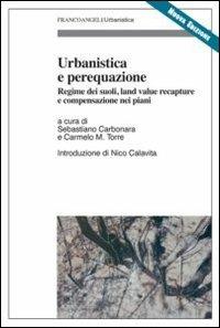Urbanistica e perequazione. Regime dei suoli, land value recapture e compensazione nei piani  - Libro Franco Angeli 2012, Urbanistica | Libraccio.it
