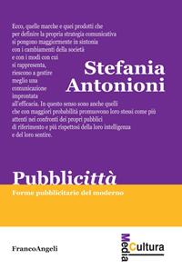 Pubblicittà. Forme pubblicitarie del moderno - Stefania Antonioni - Libro Franco Angeli 2012, Media cultura | Libraccio.it
