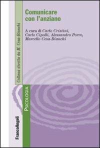 Comunicare con l'anziano  - Libro Franco Angeli 2012, Psicologia | Libraccio.it