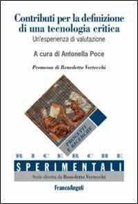 Contributi per la definizione di una tecnologia critica. Un'esperienza di valutazione-Contributions for the definition of a critical technology. An assessment study. Ediz. bilingue  - Libro Franco Angeli 2012, Ricerche sperimentali | Libraccio.it