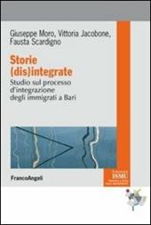 Storie (dis)integrate. Studio sul processo d'integrazione degli immigrati a Bari