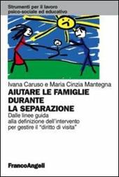 Aiutare le famiglie durante la separazione. Dalle linee guida alla definizione dell'intervento per gestire il "diritto di visita"