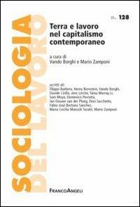Terra e lavoro nel capitalismo contemporaneo  - Libro Franco Angeli 2012, Sociologia del lavoro | Libraccio.it