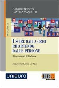 Uscire dalla crisi ripartendo dalle persone. Il turnaround di UniEuro - Gabriele Belsito, Camilla Manzotti - Libro Franco Angeli 2012, Hr Community | Libraccio.it