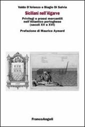 Siciliani nell'Algarve. Privilegi e prassi mercantili nell'Atlantico portoghese (secoli XV-XVI)