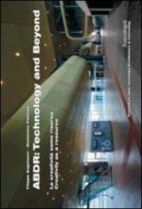 ABDR: technology and beyond. La creatività come risorsa. Creativity as a resource. Ediz. bilingue - Filippo Angelucci, Domenico Potenza - Libro Franco Angeli 2012, Architetture della tecnologia | Libraccio.it