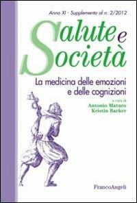La medicina delle emozioni e delle cognizioni  - Libro Franco Angeli 2012, Salute e società | Libraccio.it