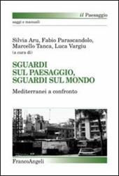 Sguardi sul paesaggio, sguardi sul mondo. Mediterranei a confronto