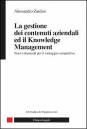 La gestione dei contenuti aziendali ed il knowledge management. Nuovi strumenti per il vantaggio competitivo