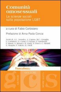 Comunità omosessuali. Le scienze sociali sulla popolazione LGBT  - Libro Franco Angeli 2012, Generi, culture, sessualità | Libraccio.it