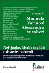 Netquake. Media digitali e disastri naturali. Dieci ricerche empiriche sul ruolo della rete nel terremoto dell'Aquila
