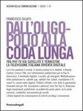 Dall'oligopolio alla coda lunga. Tra pay tv via satellite e terrestre. La televisione italiana diventa digitale