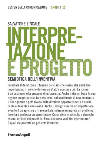 Interpretazione e progetto. Semiotica dell'inventiva - Salvatore Zingale - Libro Franco Angeli 2016, Design della comunicazione | Libraccio.it