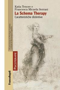 La schema therapy. Caratteristiche distintive - Katia Tenore, Francesca M. Serrani - Libro Franco Angeli 2013, Psicoterapie | Libraccio.it