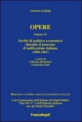 Opere. Vol. 4: Scritti di politica economica durante il processo d'unificazione italiana (1846-1861).