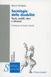 Sociologia della disabilità. Teorie, modelli, attori e istituzioni