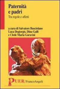 Paternità e padri. Tra regole e affetti  - Libro Franco Angeli 2013, Puer | Libraccio.it