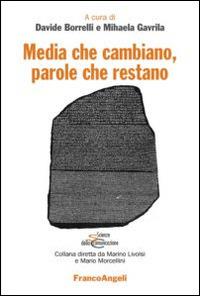 Media che cambiano, parole che restano  - Libro Franco Angeli 2013, Scienze della comunicazione. Manuali | Libraccio.it