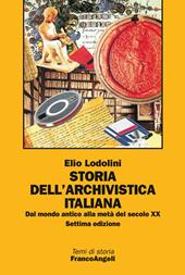 Storia dell'archivistica italiana. Dal mondo antico alla metà del secolo XX