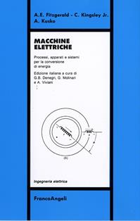 Macchine elettriche. Processi, apparati e sistemi per la conversione di energia - A. E. Fitzgerald, C. jr. Kinsley, A. Kusko - Libro Franco Angeli 2015, Ingegneria elettrica | Libraccio.it