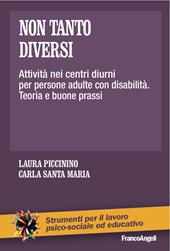 Non tanto diversi. Attività nei centri diurni per persone adulte con disabilità. Teoria e buone prassi