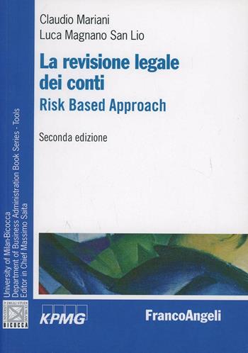 La revisione legale dei conti. Risk based approach - Claudio Mariani, Luca Magnano San Lio - Libro Franco Angeli 2014, Dip. di Scienze aziendali ed econ. giur. | Libraccio.it