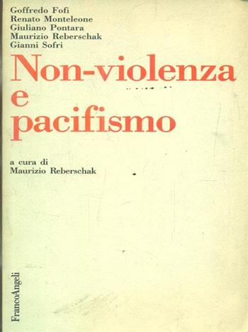 Non-violenza e pacifismo  - Libro Franco Angeli 1988, Società e politica | Libraccio.it