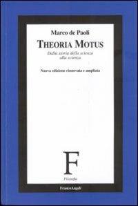 Theoria Motus. Principio di relatività e orbite dei pianeti - Marco De Paoli - Libro Franco Angeli 2013, Filosofia | Libraccio.it