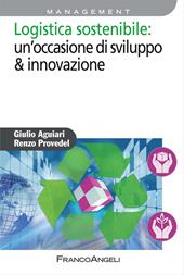 Logistica sostenibile: un'occasione di sviluppo & innovazione