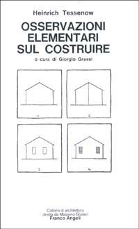 Osservazioni elementari sul costruire - Heinrich Tessenow - Libro Franco Angeli 2016, Architettura | Libraccio.it