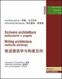 Scrivere architettura. Multiscalarità e progetto - Ina Macaione, Armando Sichenze - Libro Franco Angeli 2014, Paesaggi: città, natura, infrastrutture | Libraccio.it