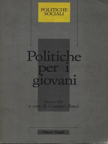 Politiche per i giovani  - Libro Franco Angeli 1989, Politiche e servizi sociali | Libraccio.it