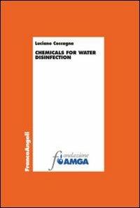 Chemicals for water disinfection - Luciano Coccagna - Libro Franco Angeli 2013, Collana Fondazione Amga | Libraccio.it