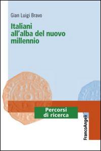 Italiani all'alba del nuovo millennio - Gian Luigi Bravo - Libro Franco Angeli 2015, Percorsi di ricerca | Libraccio.it