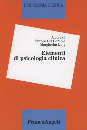 Elementi di psicologia clinica  - Libro Franco Angeli 2016, Psicologia clinica | Libraccio.it