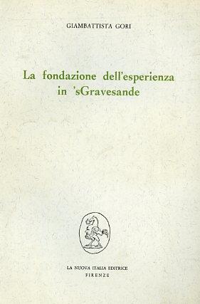 La fondazione dell'esperienza in 'sGravesande - Giambattista Gori - Libro Franco Angeli 1972, Filosofia e scienza - Studi | Libraccio.it