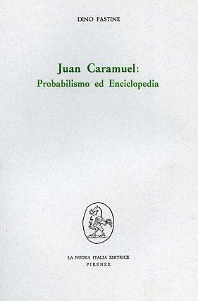 Juan Caramuel. Probabilismo ed Enciclopedia - Dino Pastine - Libro Franco Angeli 1975, Filosofia e scienza - Studi | Libraccio.it